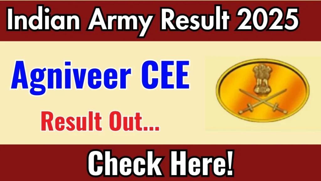Indian Army Agniveer CEE Result 2025 OUT Indian Army Agniveer CEE Result